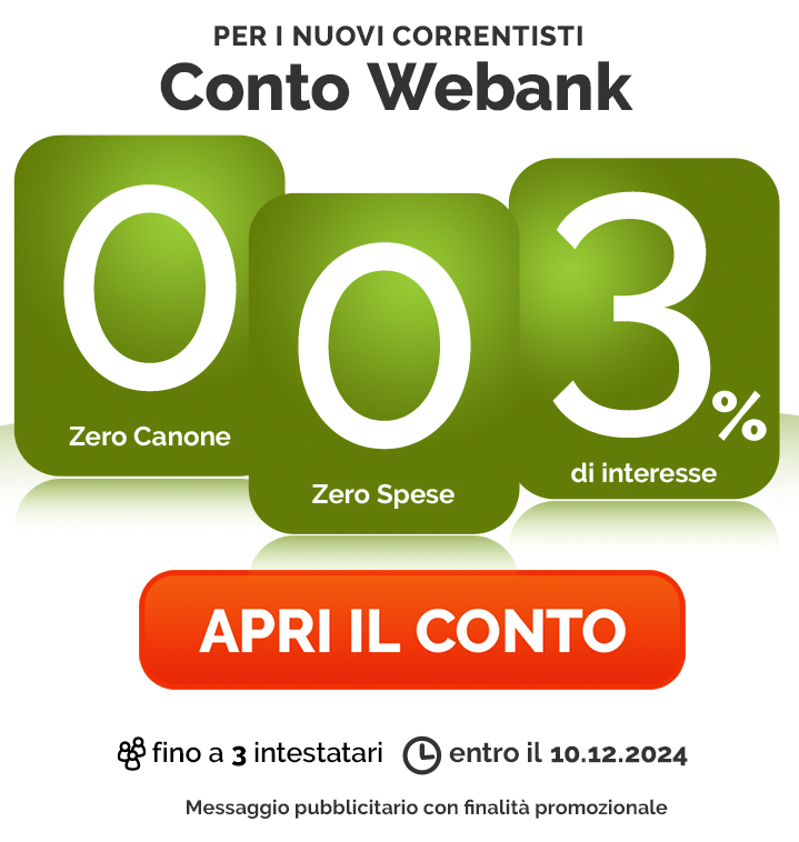 Per i nuovi correntisti Conto Webank: Zero Canone, Zero Spese, 3% di interessi.