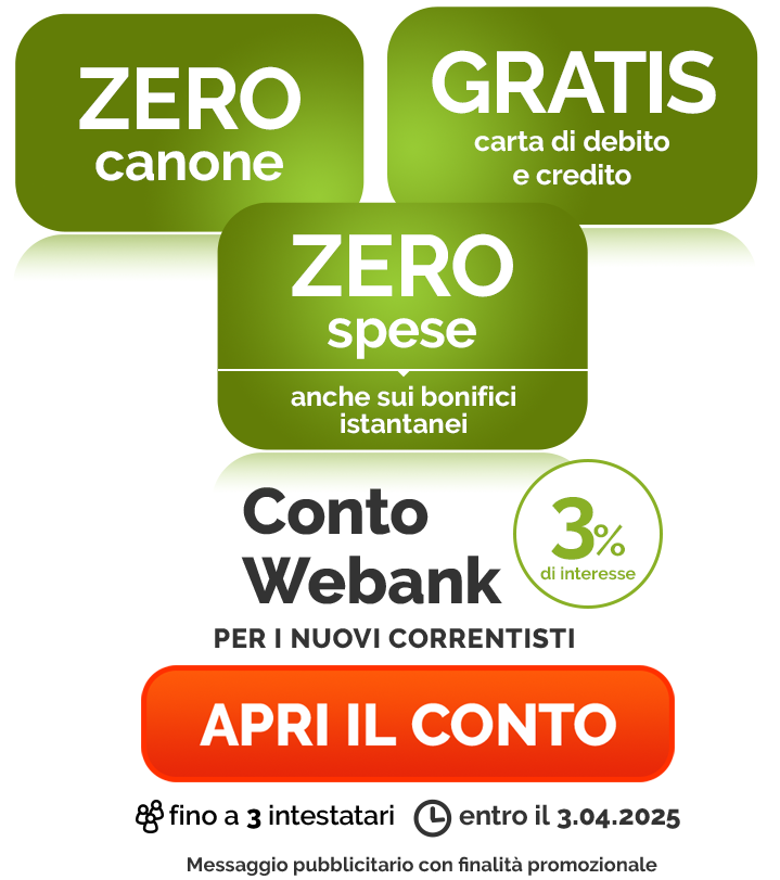 Per i nuovi correntisti Conto Webank: Zero Canone, Zero Spese, 3% di interessi.