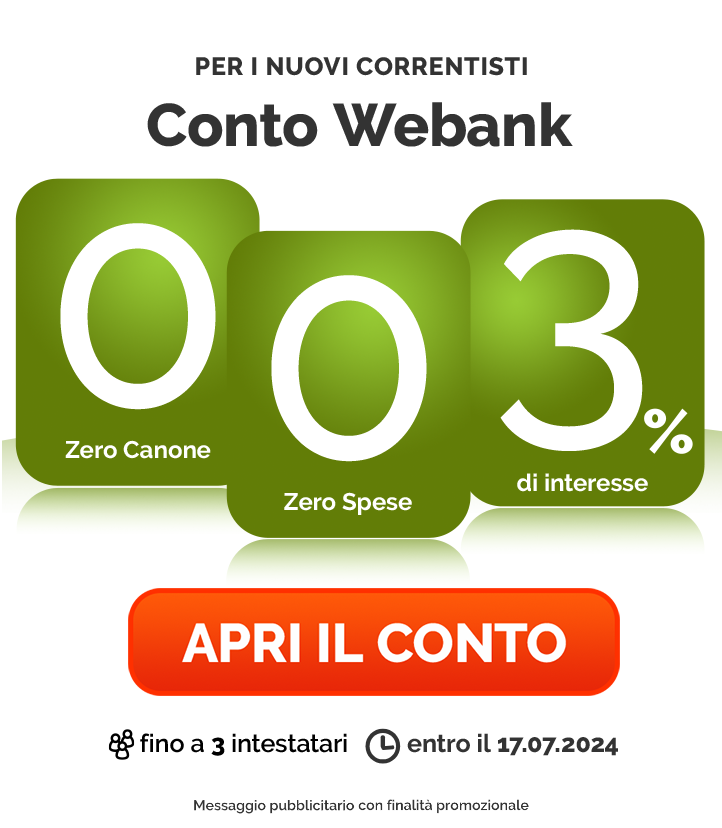 Per i nuovi correntisti Conto Webank: Zero Canone, Zero Spese, 3% di interessi.